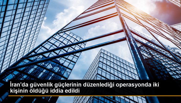 İran’da güvenlik güçlerinin operasyonunda 2 kişi öldü