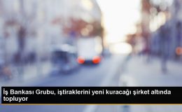 İş Bankası, İştiraklerini Yeni Şirket Altında Toplayacak