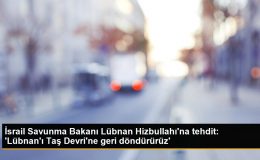 İsrail Savunma Bakanı Lübnan Hizbullahı’na tehdit: ‘Lübnan’ı Taş Devri’ne geri döndürürüz’