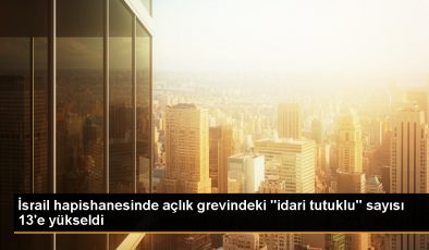 İsrail hapishanelerindeki açlık grevi sayısı 13’e ulaştı