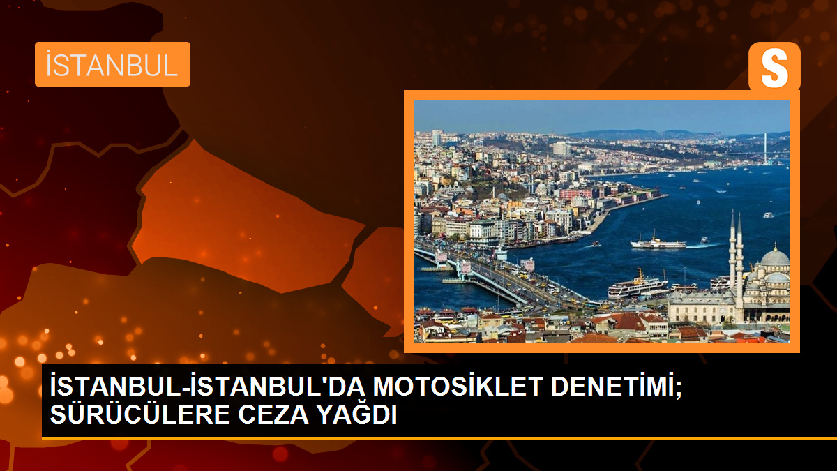 İstanbul'da Motosiklet Denetimleri Yoğunlaştı - Son Dakika