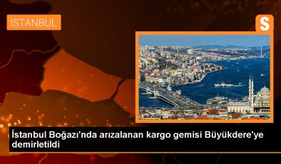 İstanbul’dan Rusya’ya seyir halindeyken arızalanan Moğolistan bandıralı genel kargo gemisi Büyükdere’ye demirletildi