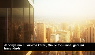 Japonya’nın Fukuşima kararı Çin ile gerilimi tırmandırdı