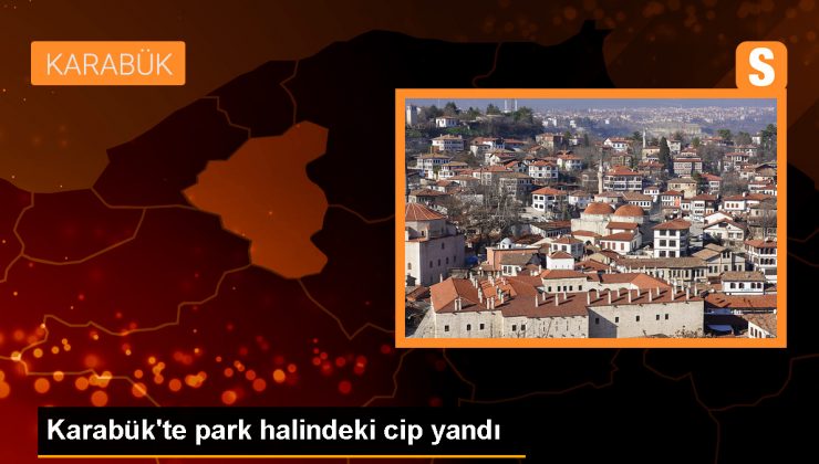 Karabük’te park halindeki cip yandı
