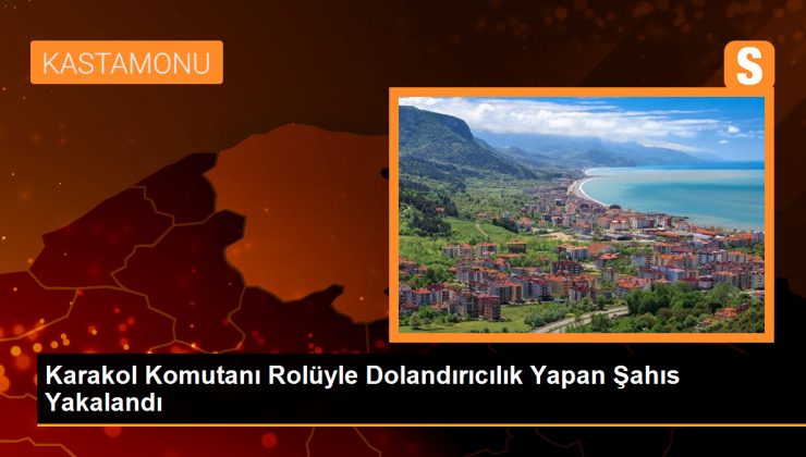 Karakol Komutanı Rolüyle Dolandırıcılık Yapan Şahıs Yakalandı