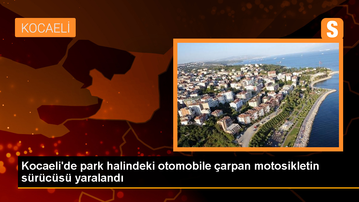 Karamürsel'de park halindeki otomobile çarpan motosikletin sürücüsü yaralandı