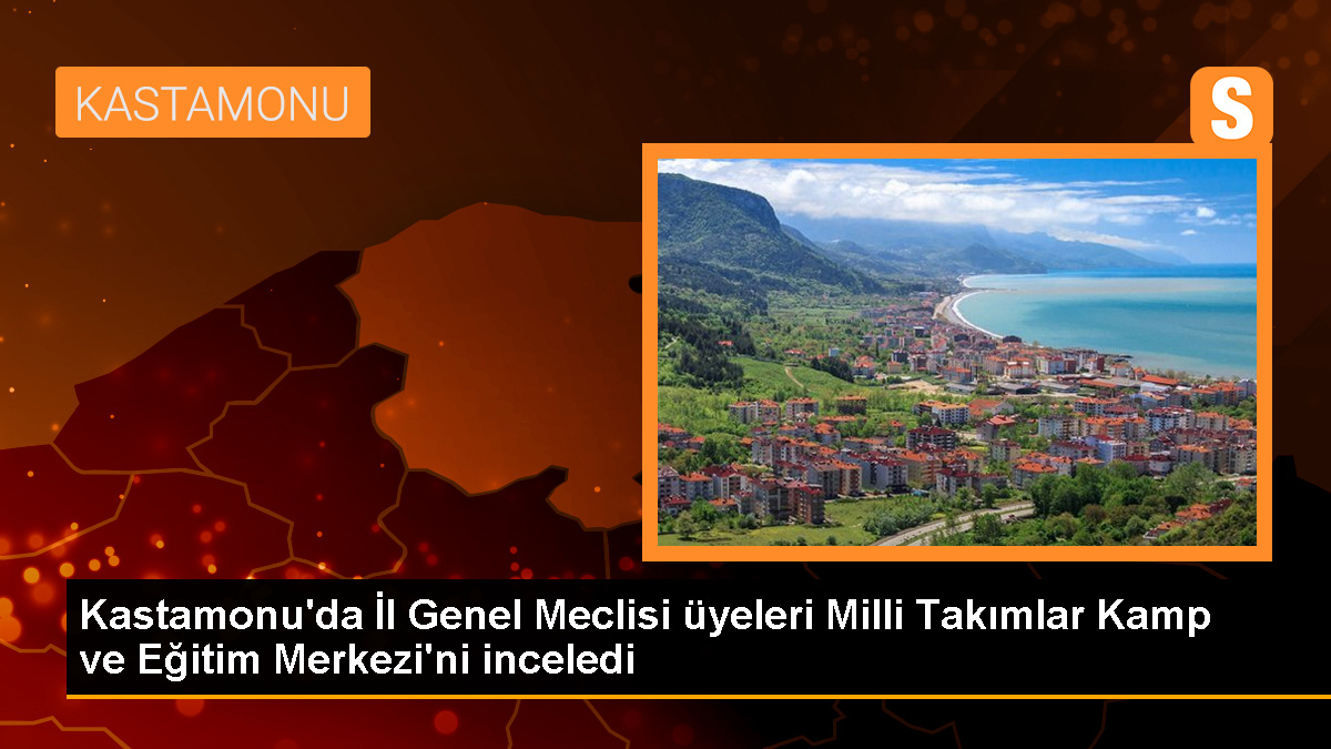 Kastamonu'da Milli Takımlar Kamp ve Eğitim Merkezi'nde İncelemeler Yapıldı