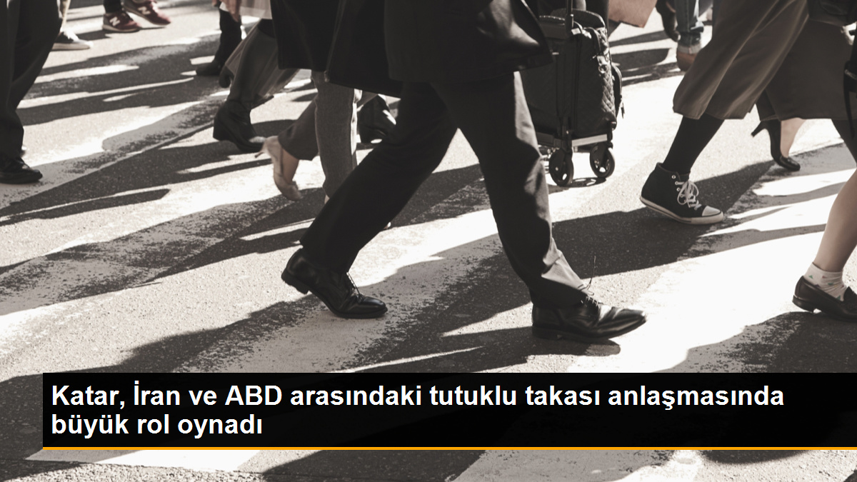 Katar, İran ve ABD arasındaki tutuklu takası anlaşmasında büyük rol oynadı