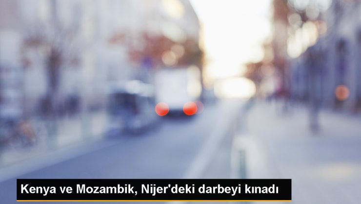 Kenya ve Mozambik, Nijer’deki darbeyi kınadı