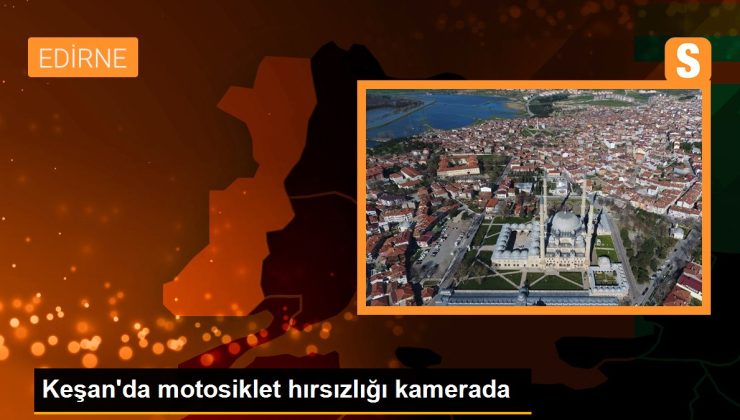 Keşan’da motosiklet hırsızlığı kamerada – Son Dakika