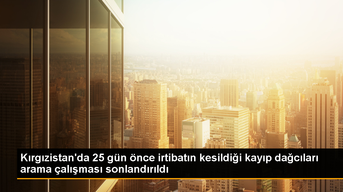 Kırgızistan'daki Tanrı Dağı'nda Kayıp Dağcıları Arama Çalışması Sonlandırıldı