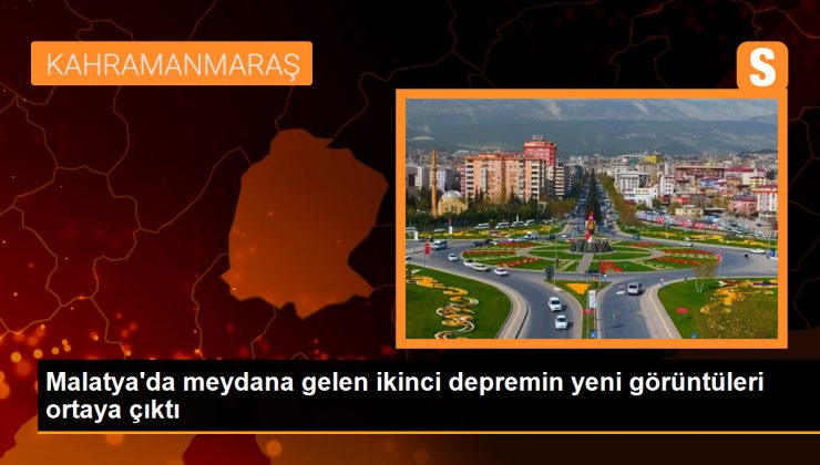 Malatya’da meydana gelen ikinci depremin yeni görüntüleri ortaya çıktı