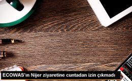 Nijer’de ECOWAS heyetine giriş izni verilmedi