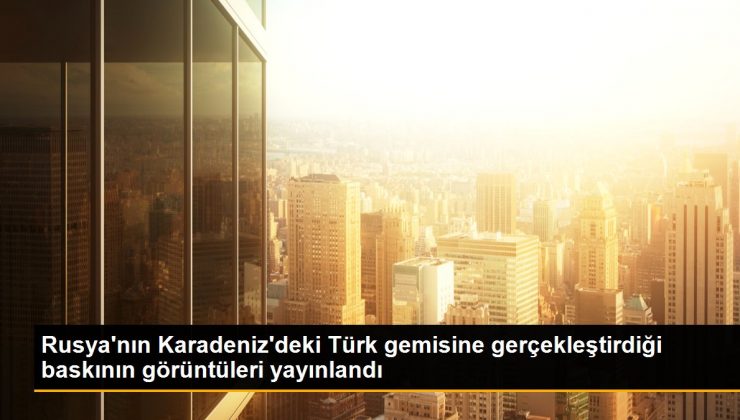 Rusya'nın Karadeniz'deki Türk gemisine gerçekleştirdiği baskının görüntüleri yayınlandı 1 Rusya’nın Karadeniz’deki Türk gemisine gerçekleştirdiği baskının görüntüleri yayınlandı
