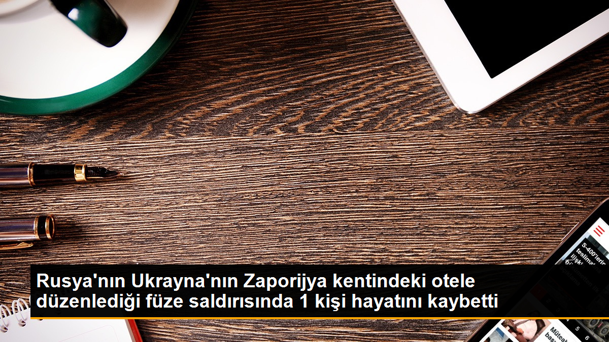 Rusya'nın Ukrayna'nın Zaporijya kentindeki otele düzenlediği füze saldırısında 1 kişi hayatını kaybetti, 14 kişi yaralandı