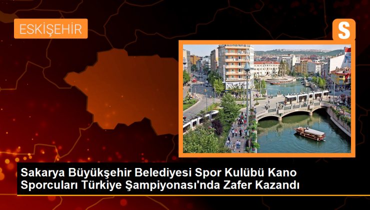 Sakarya Büyükşehir Belediyesi Spor Kulübü Kano Sporcuları Türkiye Şampiyonasında Damga Vurdu 1 Sakarya Büyükşehir Belediyesi Spor Kulübü Kano Sporcuları Türkiye Şampiyonasında Damga Vurdu