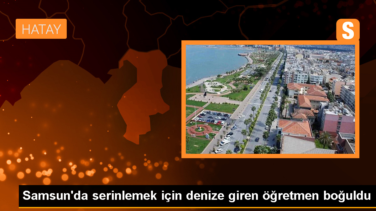 Samsun'da Denizde Akıntıya Kapılan İngilizce Öğretmeni Hayatını Kaybetti