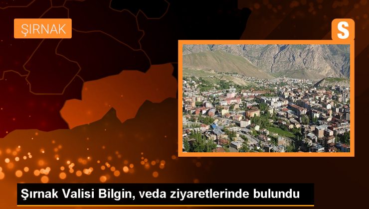 Şırnak Valisi Osman Bilgin Veda Ziyaretlerinde Bulundu