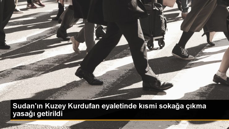 Sudan’da Kuzey Kurdufan eyaletinde sokağa çıkma yasağı getirildi