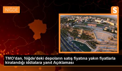 TMO, Niğde Hüyük Deposu’nun satış fiyatına yakın fiyatlarla tekrar kiralandığı haberlerini yalanladı