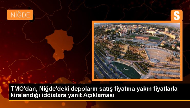 TMO, Niğde Hüyük Deposu’nun satış fiyatına yakın fiyatlarla tekrar kiralandığı haberlerini yalanladı