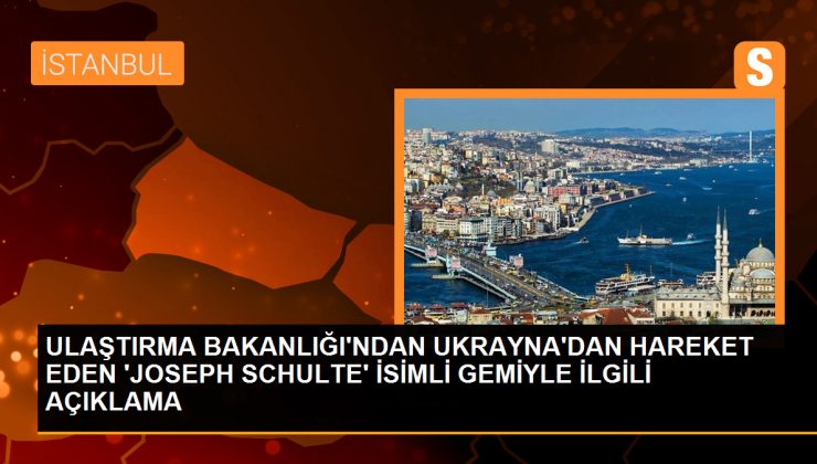 Ukrayna’dan gelen Joseph Schulte adlı gemi İstanbul Boğazı’na ulaştı