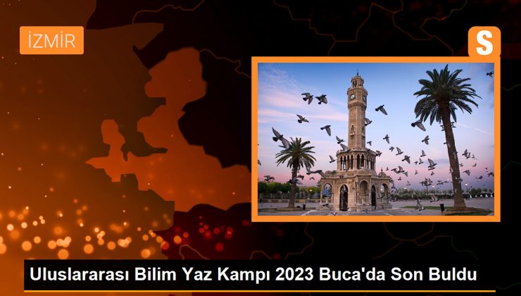 Uluslararası Bilim Yaz Kampı 2023 Buca’da sona erdi