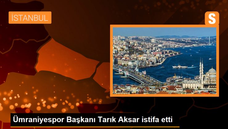 Ümraniyespor Başkanı Tarık Aksar İstifa Etti