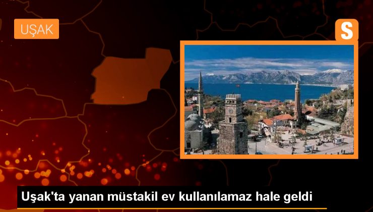Uşak’ın Banaz ilçesinde çıkan yangında ev kullanılamaz hale geldi