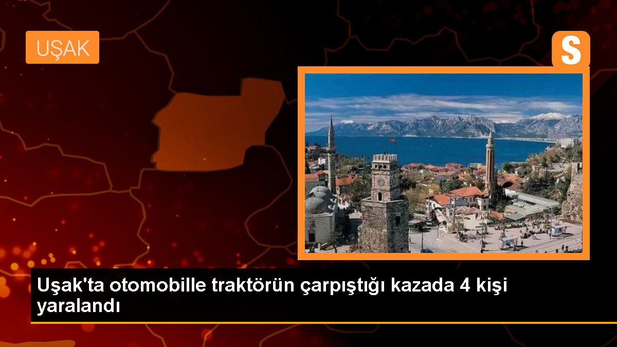 Uşak'ta trafik kazasında 4 kişi yaralandı