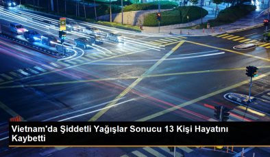 Vietnam’da Şiddetli Yağışlar Sonucu 13 Kişi Hayatını Kaybetti