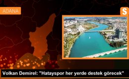 Volkan Demirel: ‘Hatayspor her yerde destek görecek’