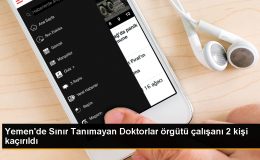 Yemen’de Sınır Tanımayan Doktorlar (MSF) Çalışanları Kaçırıldı