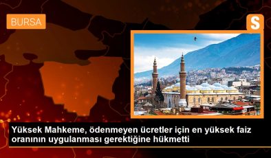 Yüksek Mahkeme, ödenmeyen ücretler için en yüksek faiz oranının uygulanması gerektiğine hükmetti