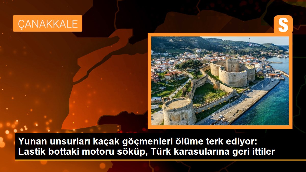 Yunan unsurları kaçak göçmenleri ölüme terk ediyor