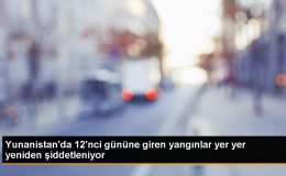 Yunanistan’daki yangınlar kontrol altına alınsa da yeniden alevleniyor