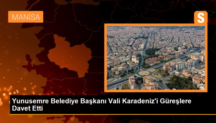 Yunusemre Belediye Başkanı Vali Karadeniz’i Güreşlere Davet Etti