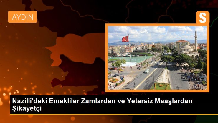 Nazilli’deki Emekliler Zamlardan ve Yetersiz Maaşlardan Şikayetçi