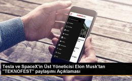 Tesla ve SpaceX’in Üst Yöneticisi Elon Musk’tan ‘TEKNOFEST’ paylaşımı Açıklaması