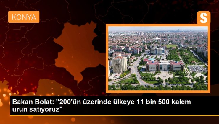 Bakan Bolat: '200'ün üzerinde ülkeye 11 bin 500 kalem ürün satıyoruz' 1 Bakan Bolat: ‘200’ün üzerinde ülkeye 11 bin 500 kalem ürün satıyoruz’