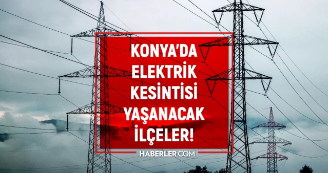4 Ekim Konya elektrik kesintisi! GÜNCEL KESİNTİLER! Konya'da elektrik ne zaman gelecek?