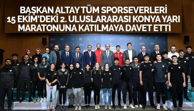 Başkan Altay tüm sporseverleri 15 Ekim'deki 2. Uluslararası Konya Yarı Maratonuna katılmaya davet etti 1 Başkan Altay tüm sporseverleri 15 Ekim’deki 2. Uluslararası Konya Yarı Maratonuna katılmaya davet etti