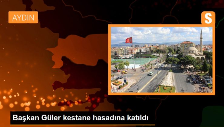 Başkan Güler kestane hasadına katıldı