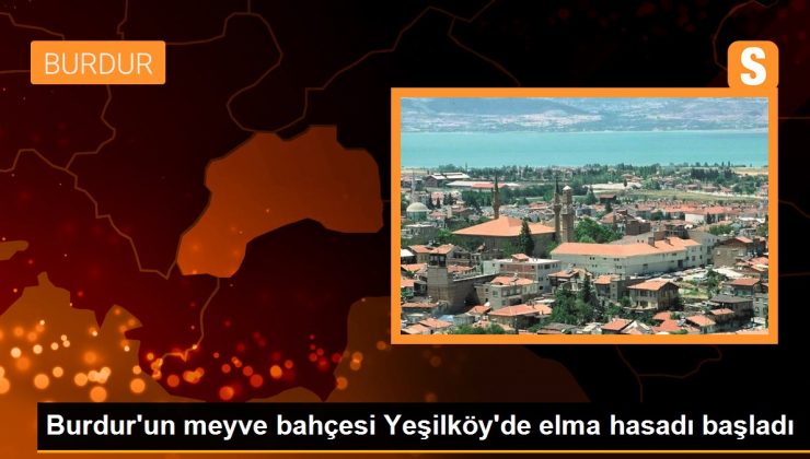 Burdur'un meyve bahçesi Yeşilköy'de elma hasadı başladı 1 Burdur’un meyve bahçesi Yeşilköy’de elma hasadı başladı