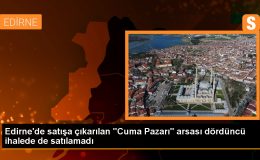 Edirne Belediyesi’nin Cuma Pazarı arsası dördüncü ihalede de satılamadı