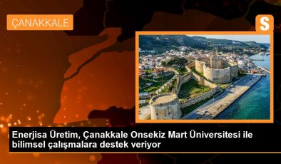 Enerjisa Üretim, Çanakkale Onsekiz Mart Üniversitesi ile bilimsel çalışmalara destek veriyor
