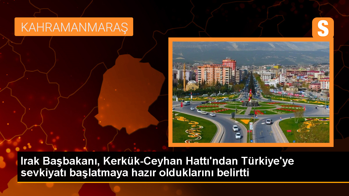 Irak Başbakanı Kerkük-Ceyhan Petrol Boru Hattı'nı tekrar faaliyete geçirmeye hazır