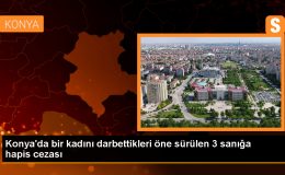 Konya’da bir kadını darbettikleri iddiasıyla yargılanan 3 sanığa hapis cezası