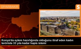 Konya’da eylem hazırlığında olduğunu itiraf eden kadın teröriste 33 yıla kadar hapis istemi