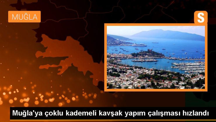 Muğla’ya çoklu kademeli kavşak yapımı için son aşamaya gelindi